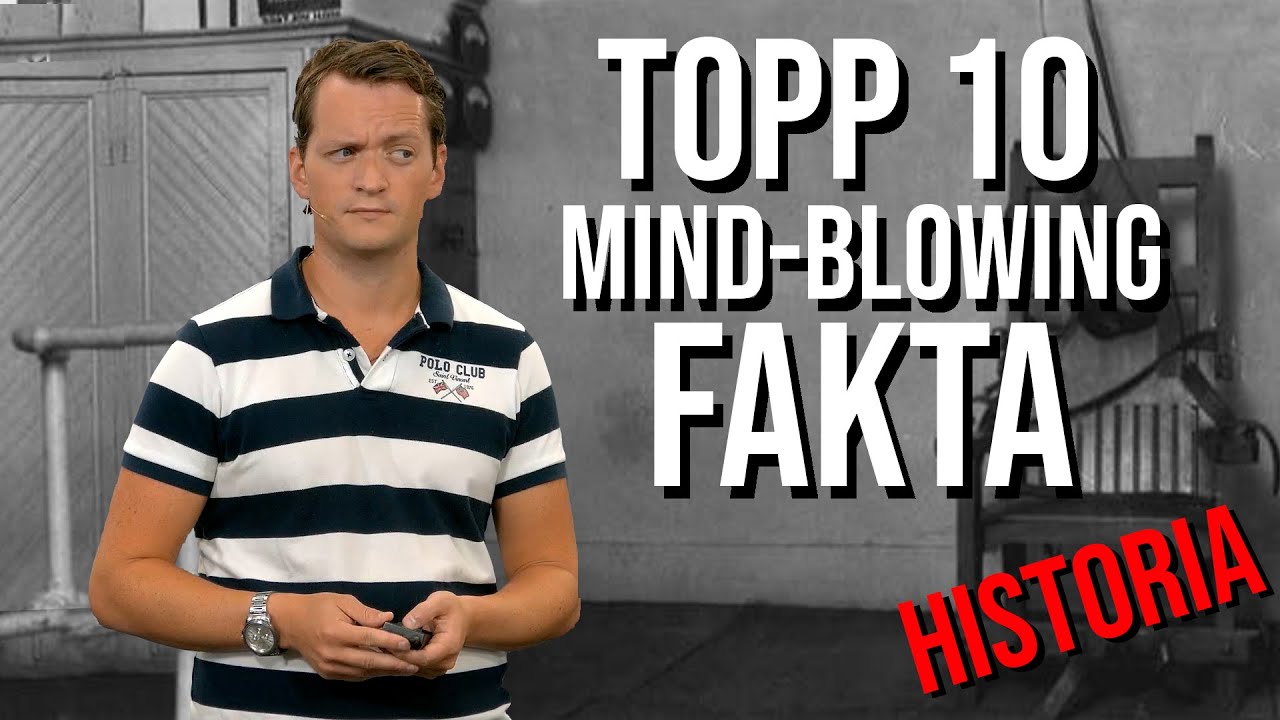 10 historiska fakta du inte kommer tro på!