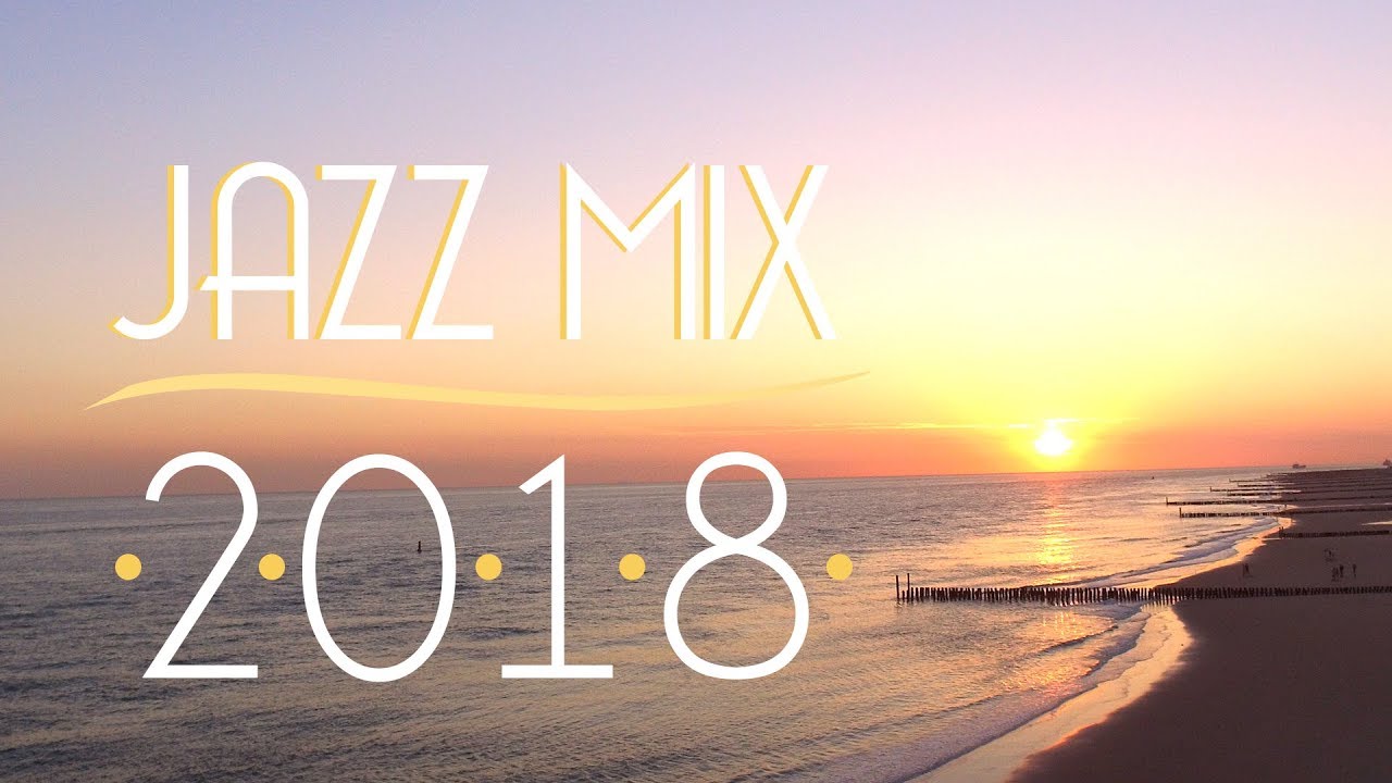Jazz Music Best Songs 2018 | Best of Modern Jazz #1
