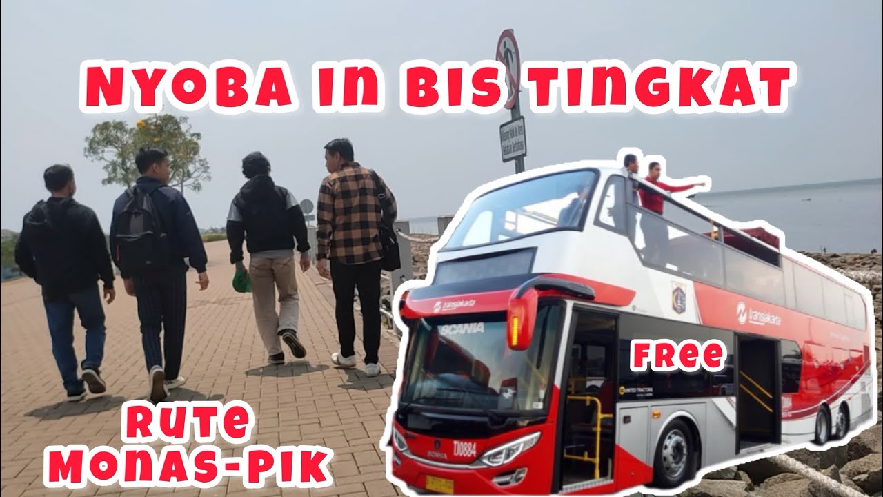 Monas ke PIK naik bis tingkat GRATIS