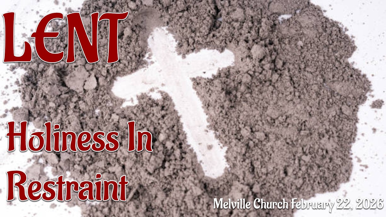 Understanding Restraint In Lent - February 22, 2026