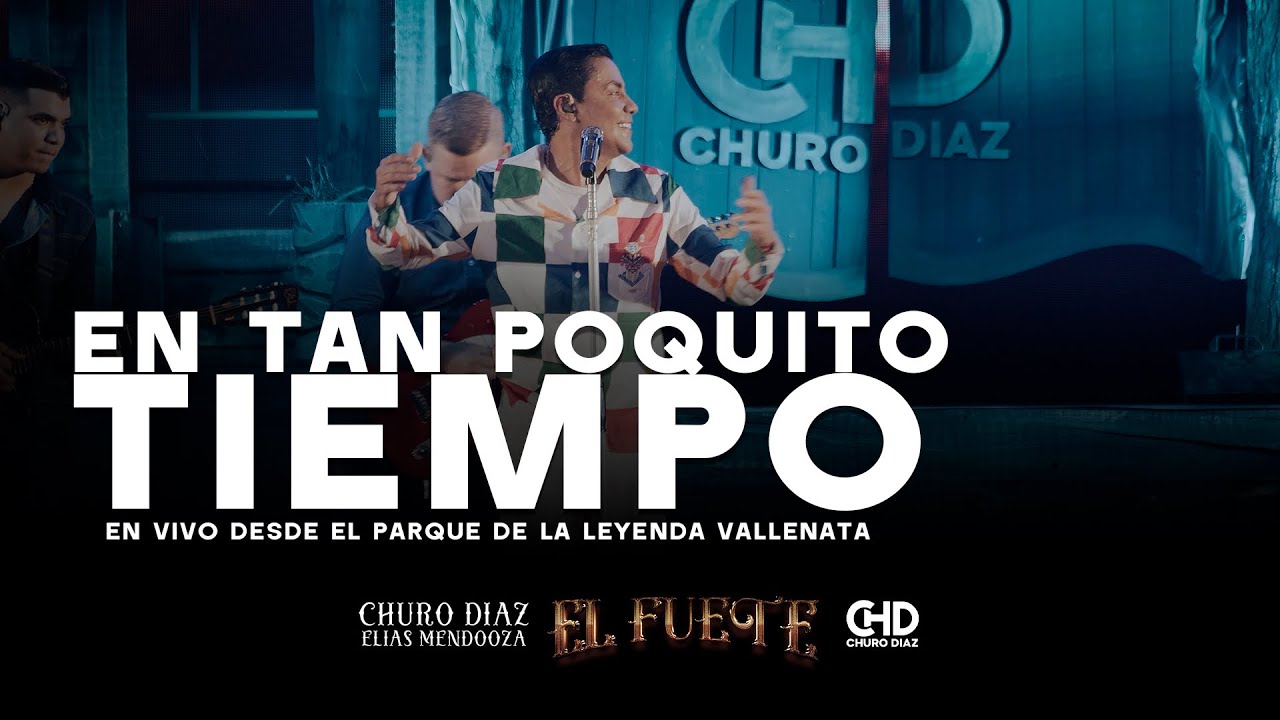 En Tan Poquito Tiempo - Churo Diaz & Elias Mendoza (En Vivo)