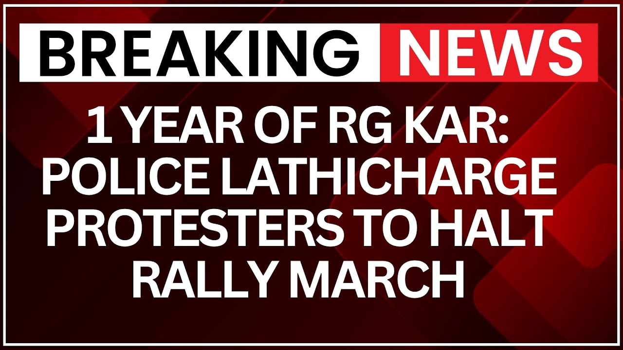 One year of RG Kar Rape Case: Police lathicharge protesters to halt rally march in Kolkata | NewsX