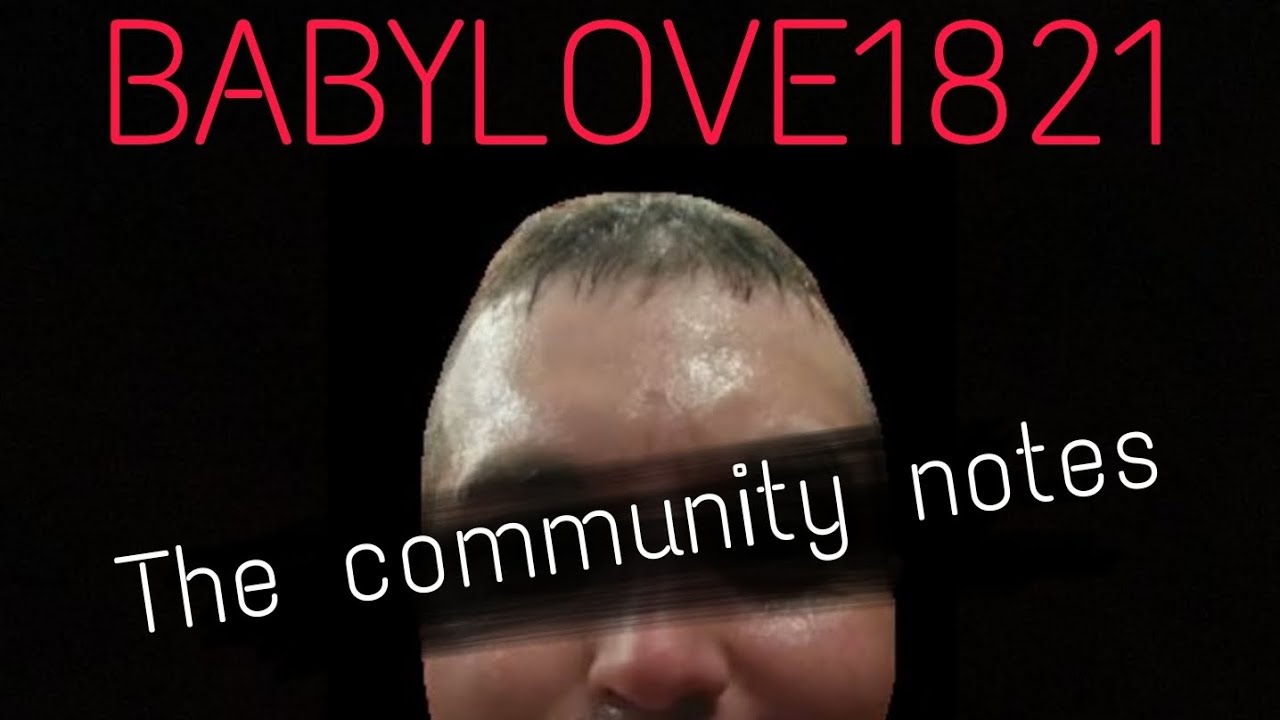 Babylove1821: The Community Notes