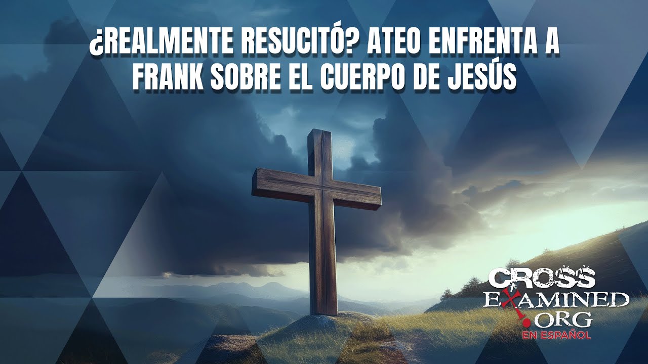¿Realmente resucitó? Ateo enfrenta a Frank sobre el cuerpo de Jesús
