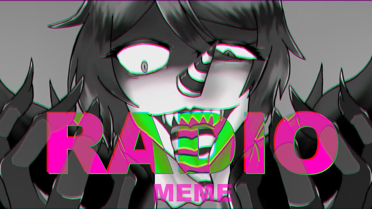 【Creepypasta】RADIO Meme【Laughing Jack】