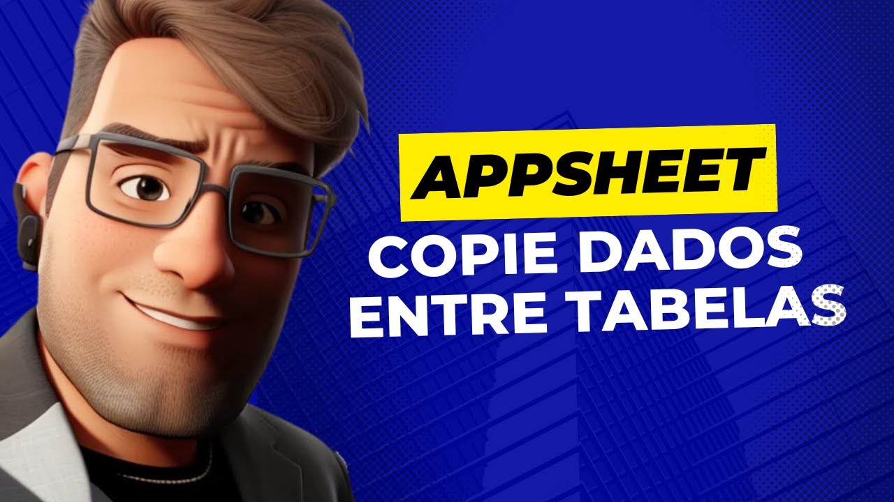 Copiar Dados entre Tabelas no AppSheet com Condições Específicas | AÇÃO + AUTOMAÇÃO