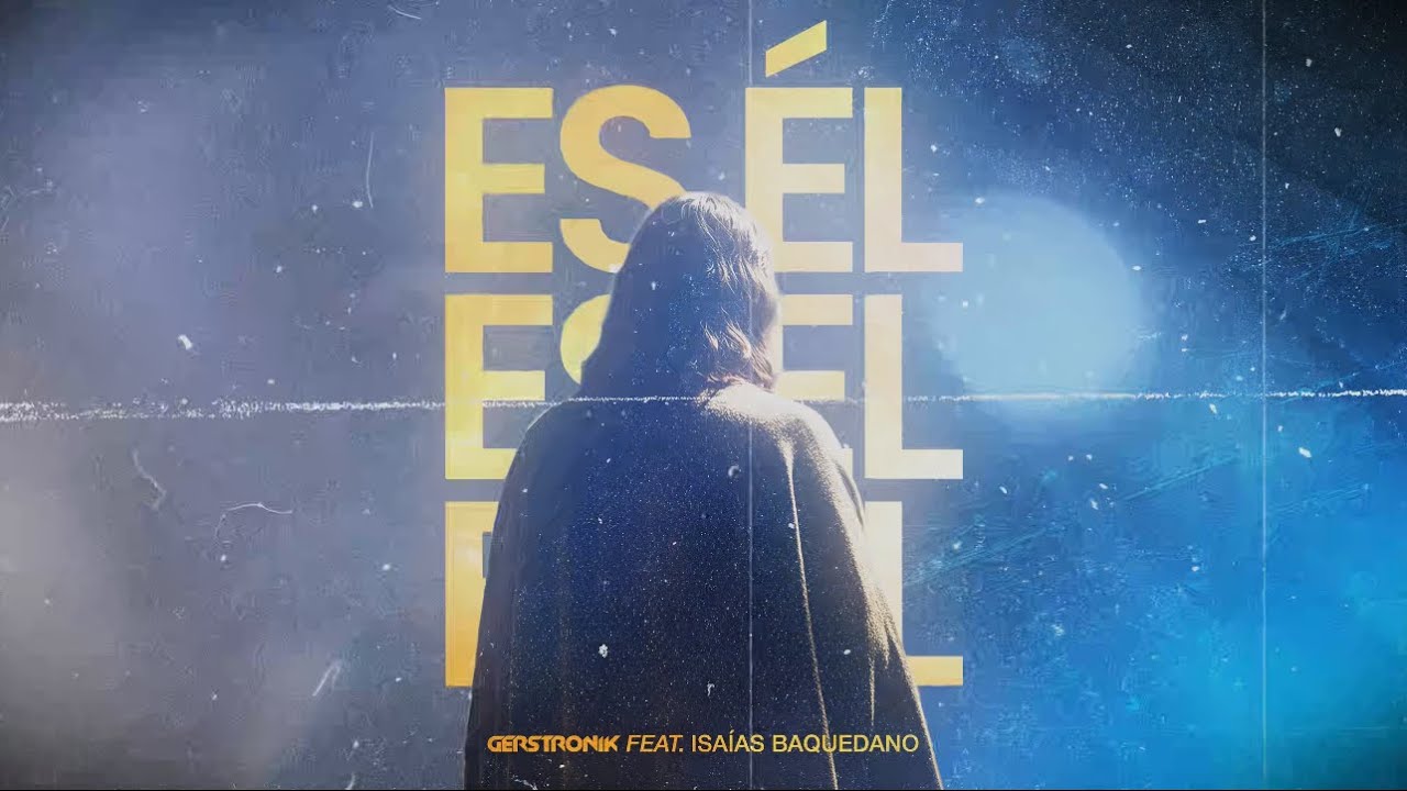 Es Él (Remix)- Gerstronik & Isaías Baquedano
