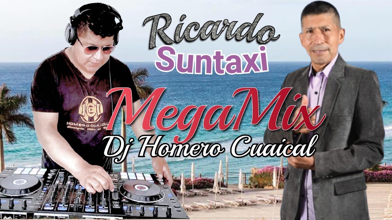 Ricardo Suntaxi Mix 2022 Para BAILAR (djhomerocuaical)