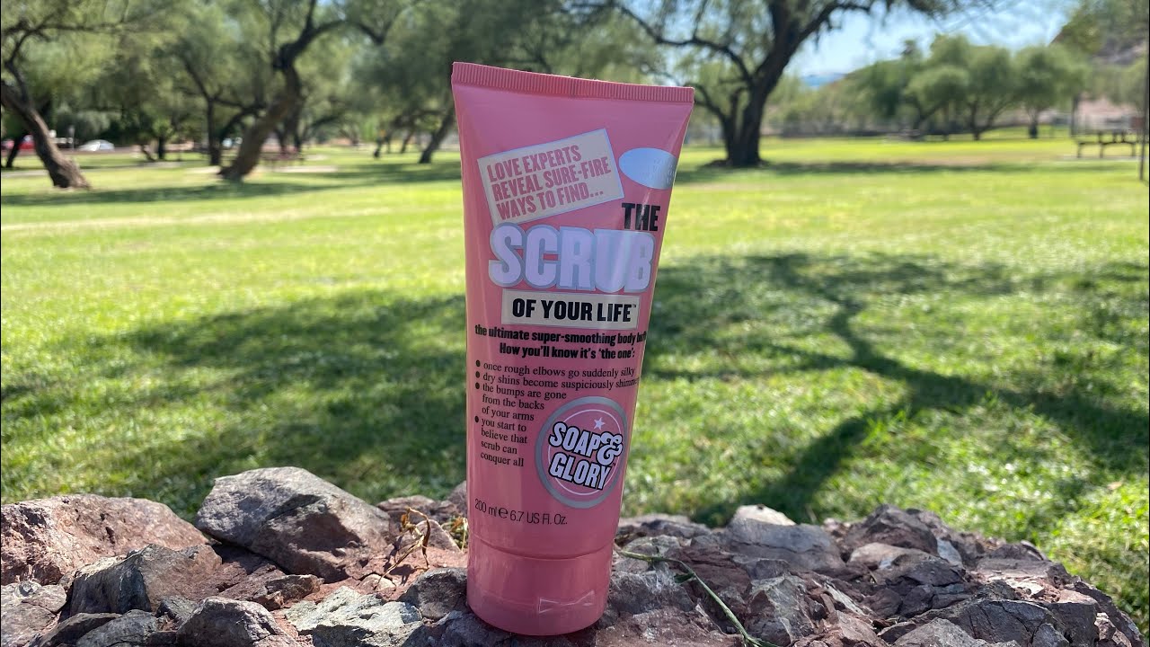 Soap and Glory: The scrub of your life