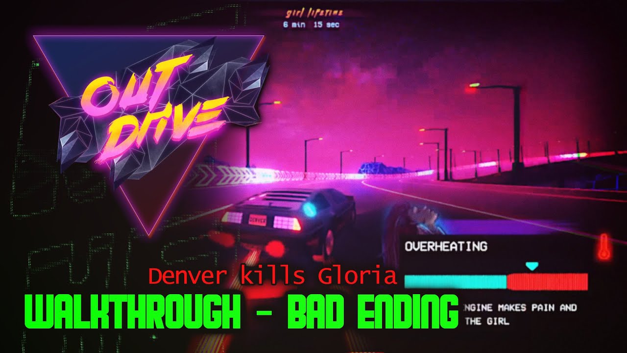 OutDrive [2016] Full Walkthrough Gameplay - Bad Ending - Denver kills Gloria [PC Longplay]