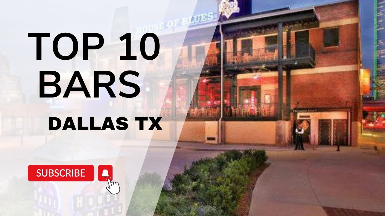 Top 10 Must-Visit Bars in Dallas, TX 2024