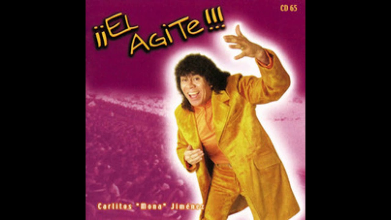 La Mona Jimenez 01-El agite
