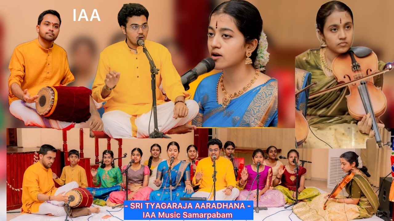 SRI TYAGARAJA AARADHANA   IAA Music Samarpabam