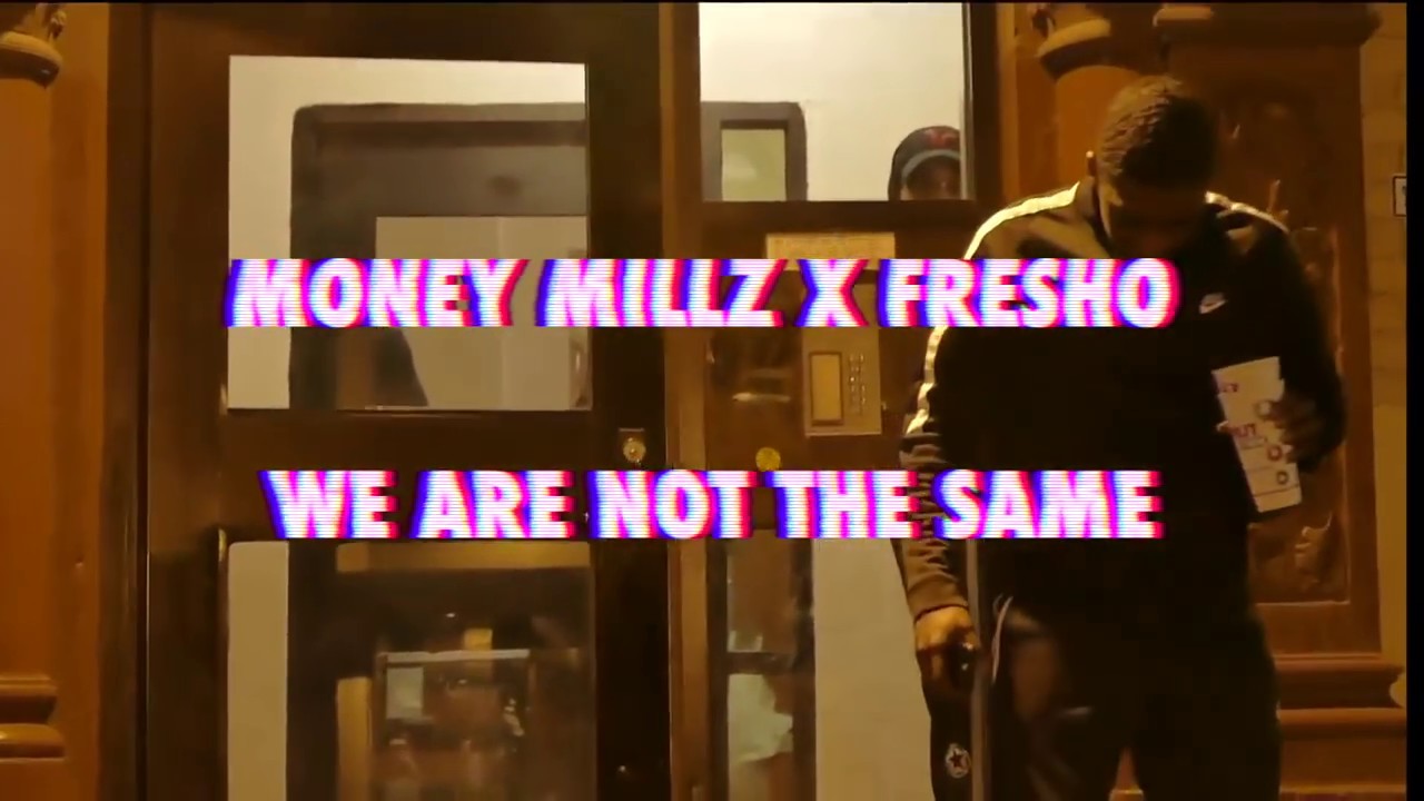 Money Millz Ft Fresho - We Are Not The Same ( Official Music Video )