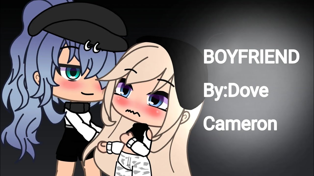 Boyfriend - Dove Cameron // GLMV - GachaLife//