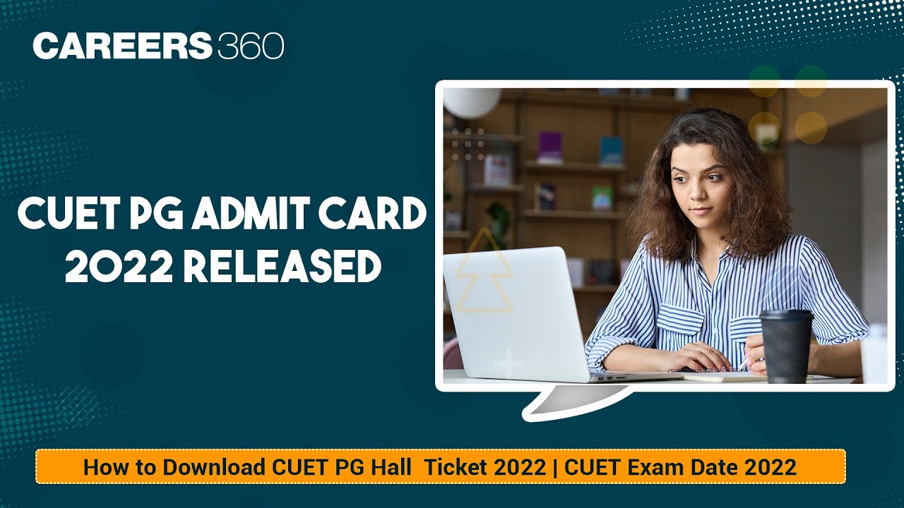 CUET PG Admit Card 2022 Released | How to Download CUET PG Hall Ticket 2022 | CUET Exam Date 2022