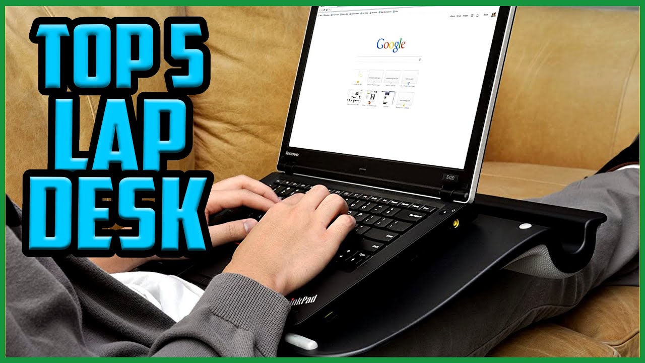Top 5 Best Lap Desks in 2022 Reviews [Buyer&rsquo;s Guide]