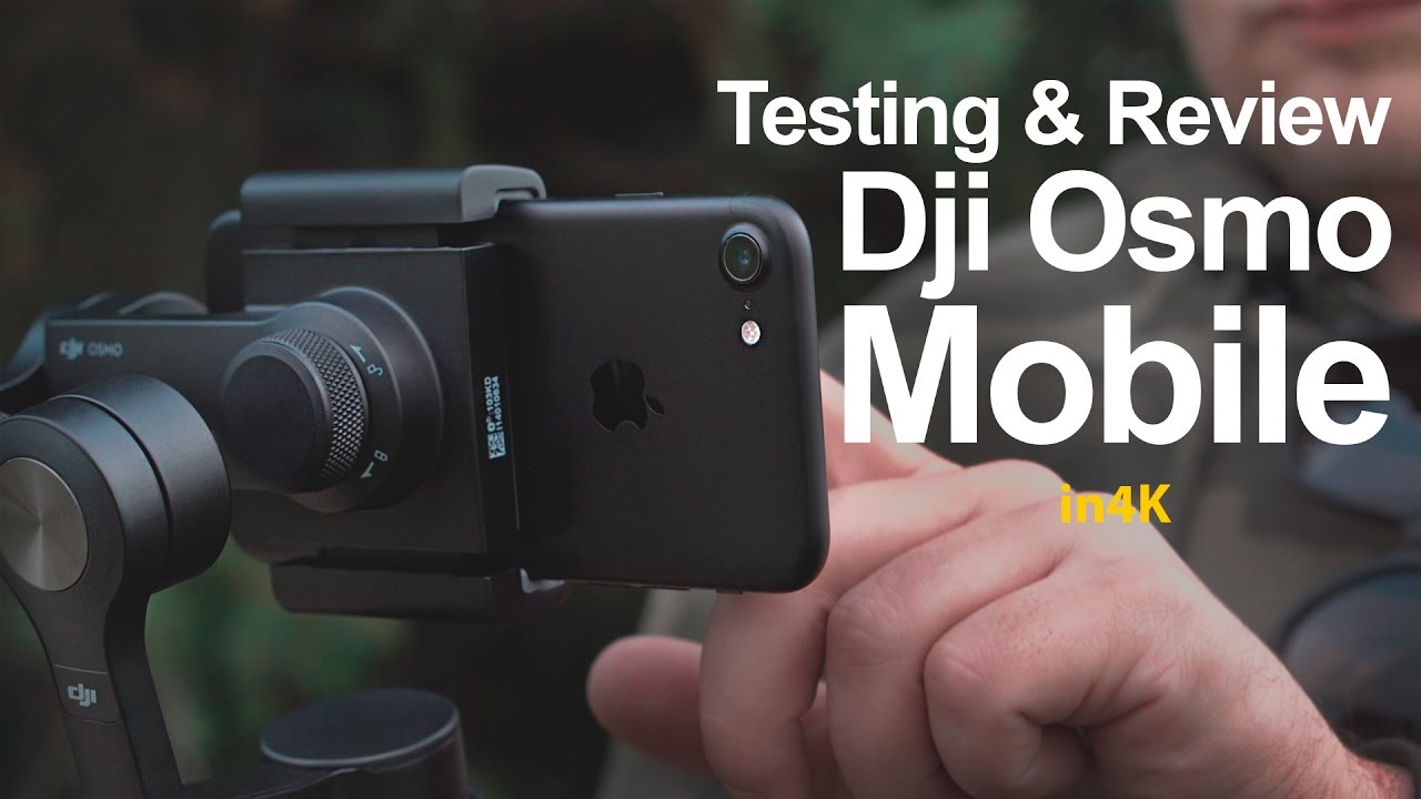 Testing & Review - DJI Osmo Mobile with iPhone7 - in 4K