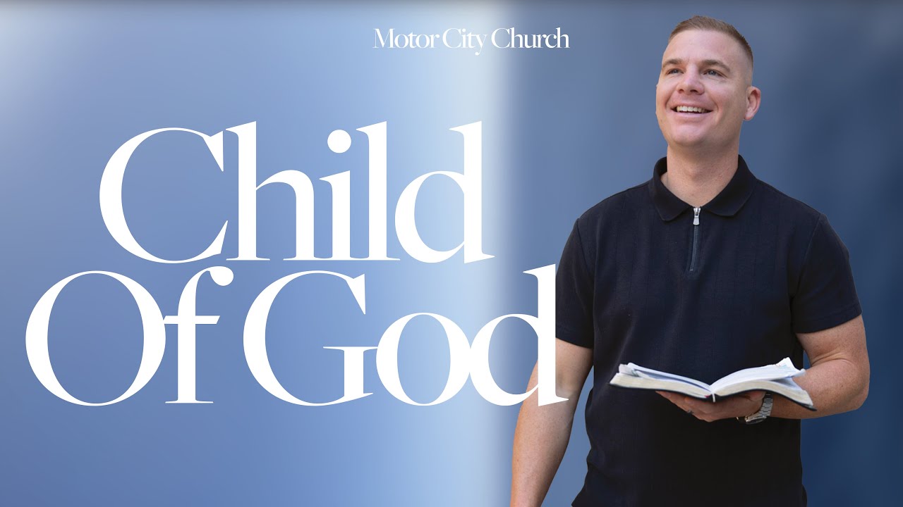 Child Of God | Daddy Issues Pt 1 | Motor City Church | PastorJosh Shockey
