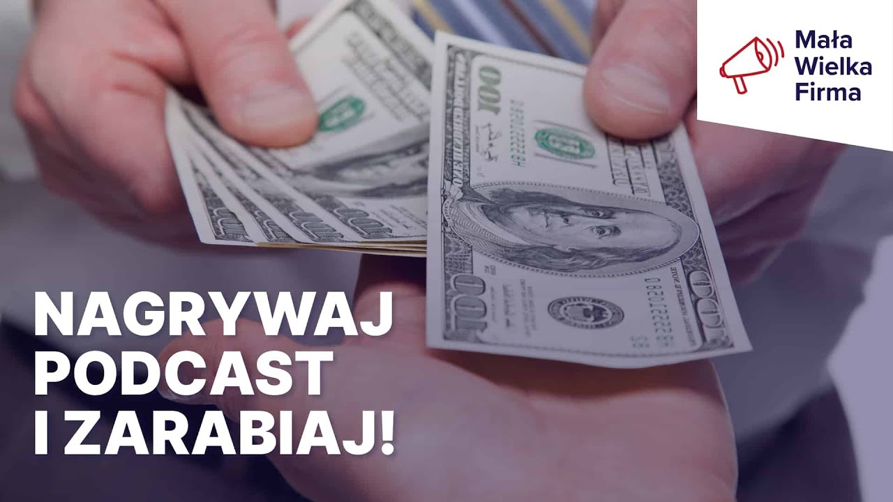 Jak zarabiać na podcastach? Monetyzacja podcastu &ndash; co się sprawdza w Polsce 💸