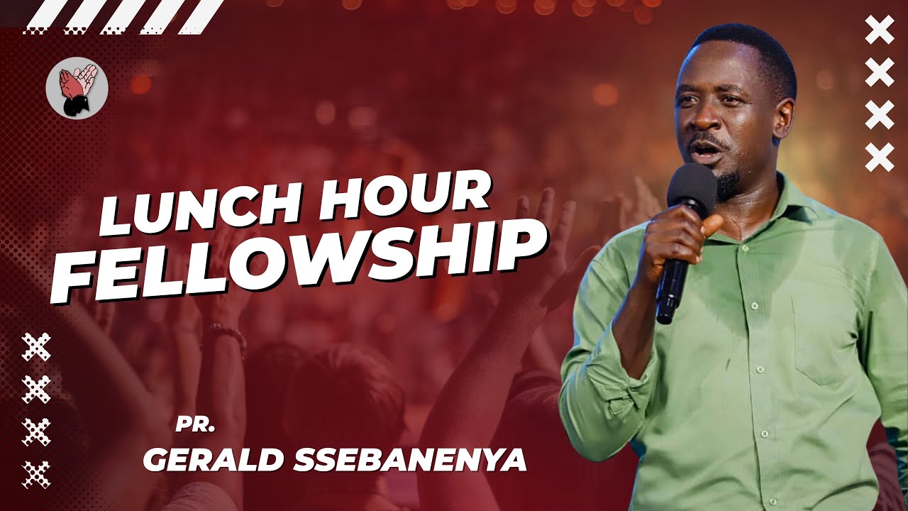 Pr. Gerald Ssebanenya | Lunch Hour Fellowship | 29 01 2026