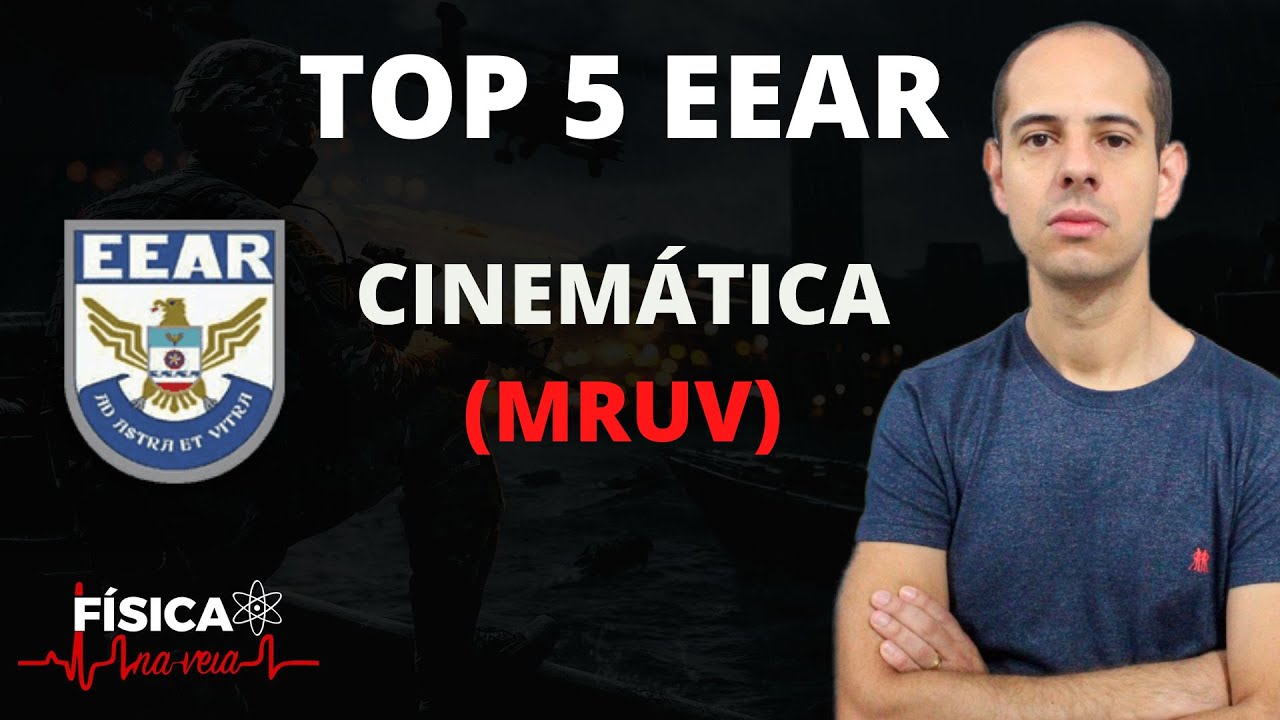 TOP 5 EEAR - Cinemática(MRUV)