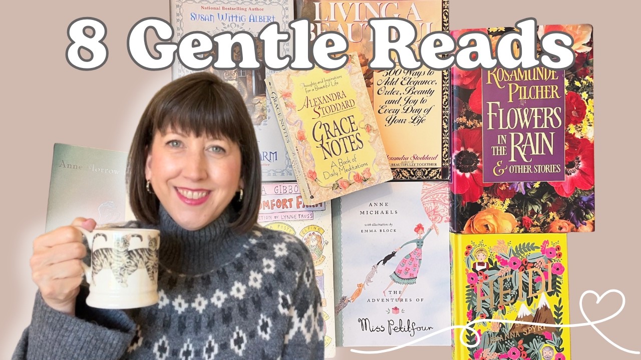 8 Gentle Reads for Hard Times 🤍 Books To Calm, Soothe, & Warm Your Heart