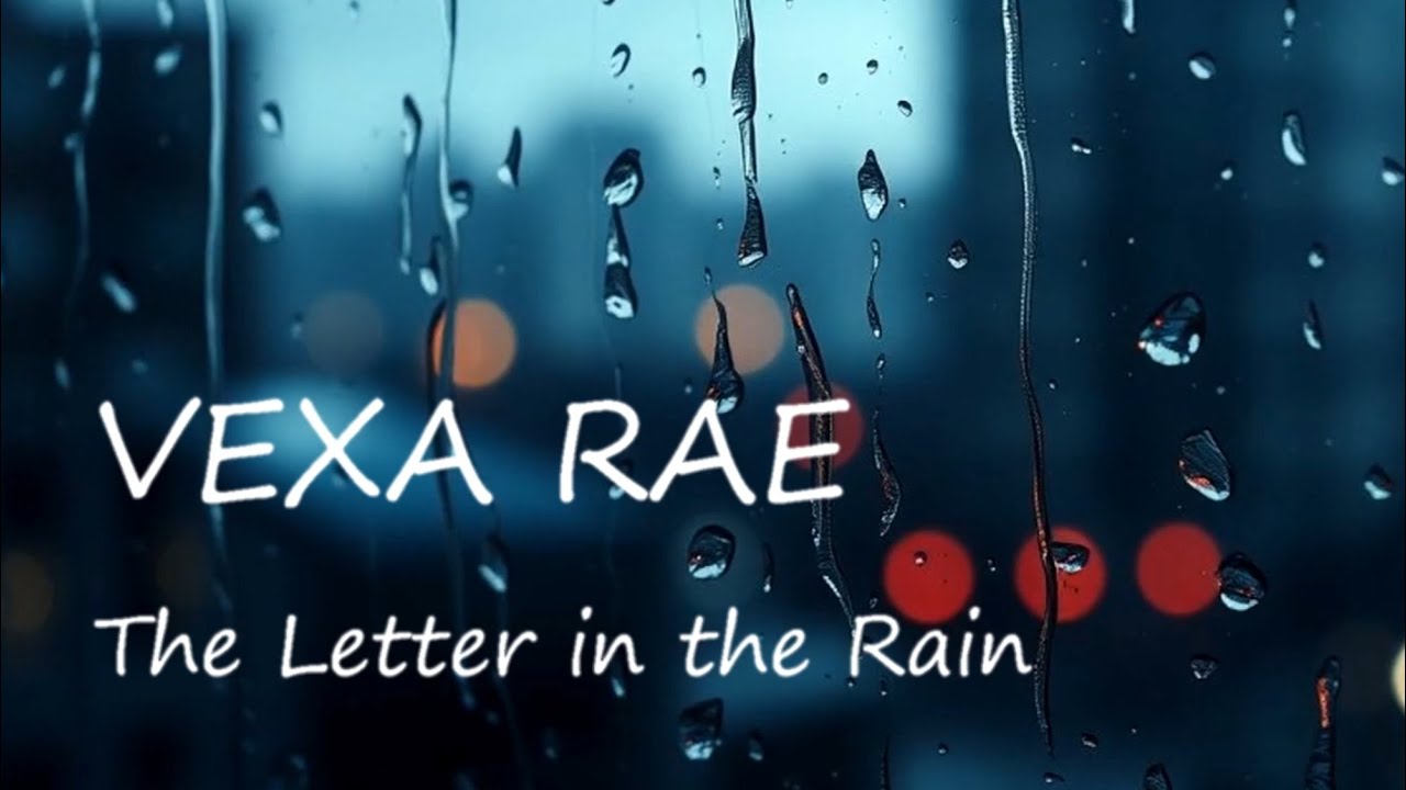 Vexa Rae - The Letter in the Rain