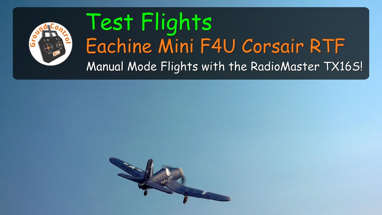 Eachine Mini F4U Corsair RTF Warbird with Gyro - Manual Mode with RadioMaster TX16S! Best Cheapest?