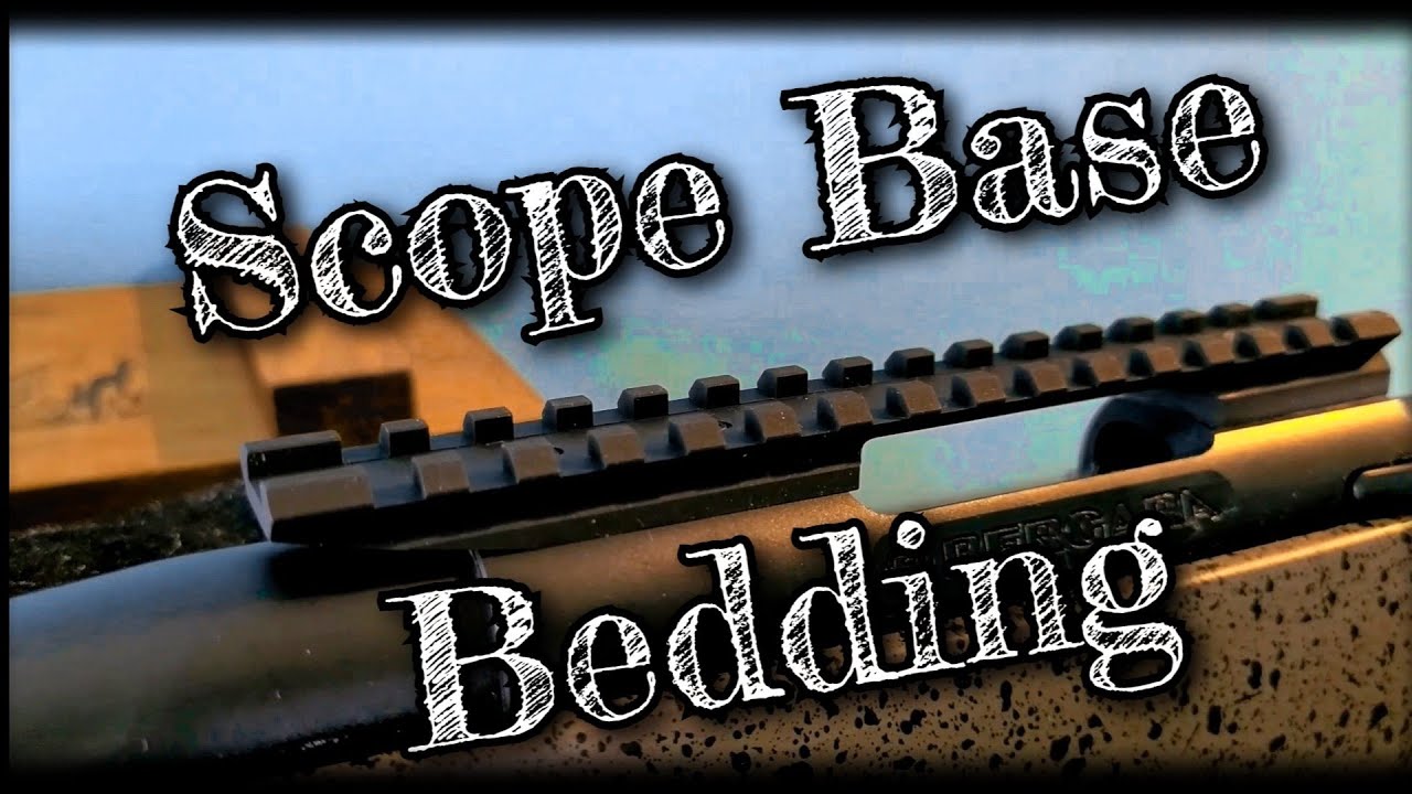 How To Bed A Scope Base