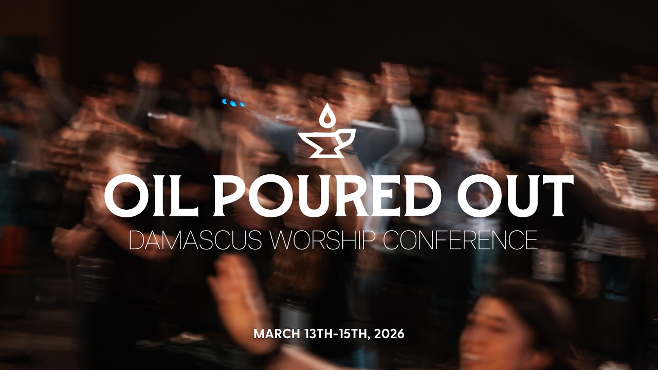 DAMASCUS WORSHIP CONFERENCE 2026 - OIL POURED OUT