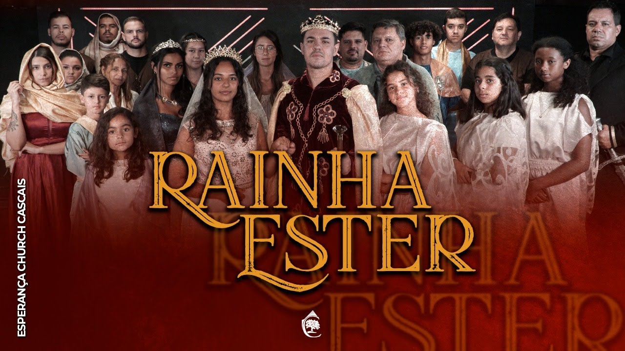 Espetáculo Teatral - 'Rainha Ester' | Esperança Church Cascais | 14/08/2022