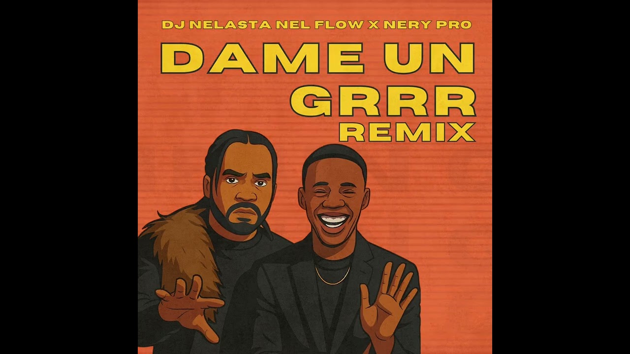 Da Me Un Grrr - Dj Nelasta Nel Flow X Nery Pro