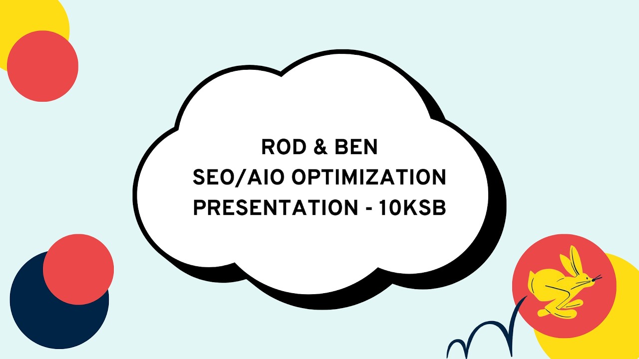Rod & Ben - SEO/AIO Optimization Presentation - 10KSB