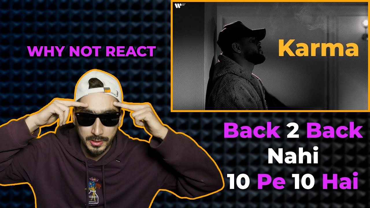 Back 2 Back - @karma_thelekhak   Reaction Video | Why Not React | 2026