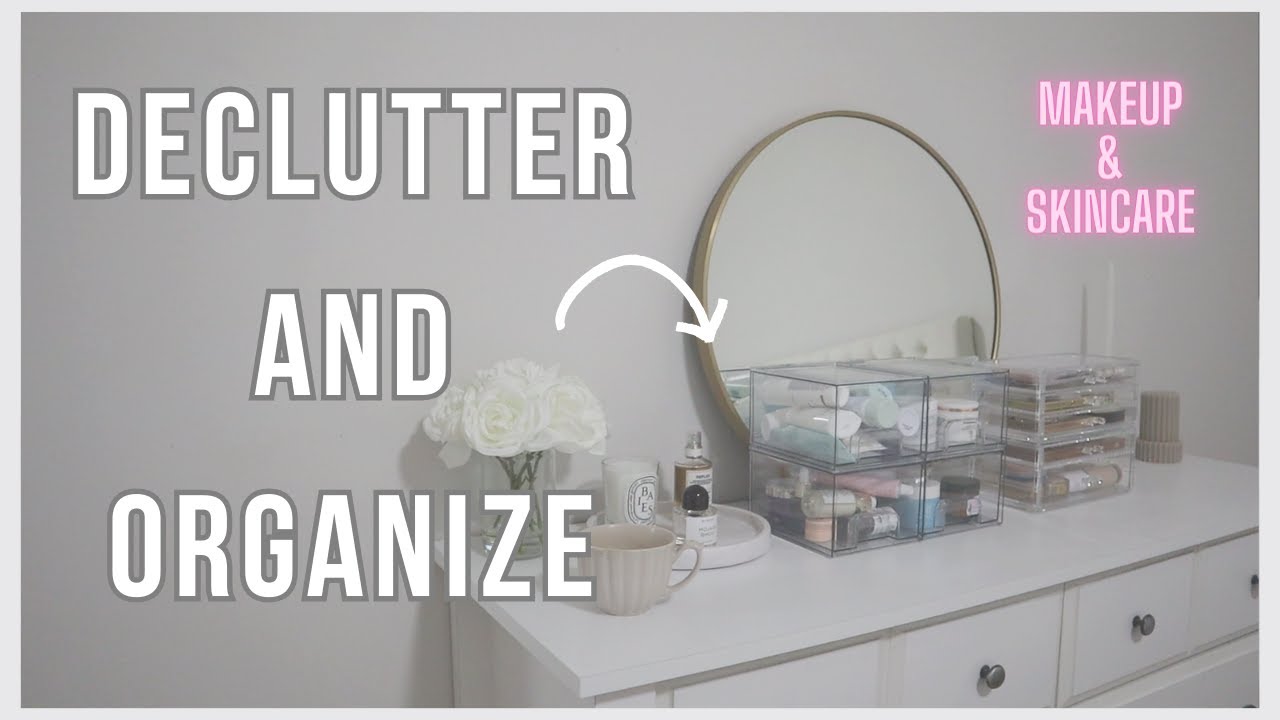 Make-Up & Skincare Declutter & Organization