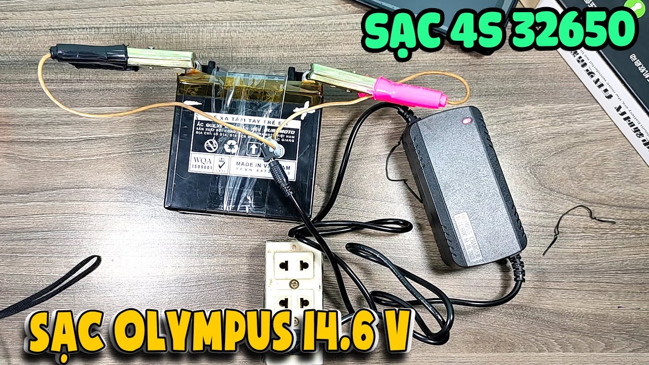Cách sạc cell 4S pin 32650 14.6V - Sạc Olympus ra sao |Thần Hóng