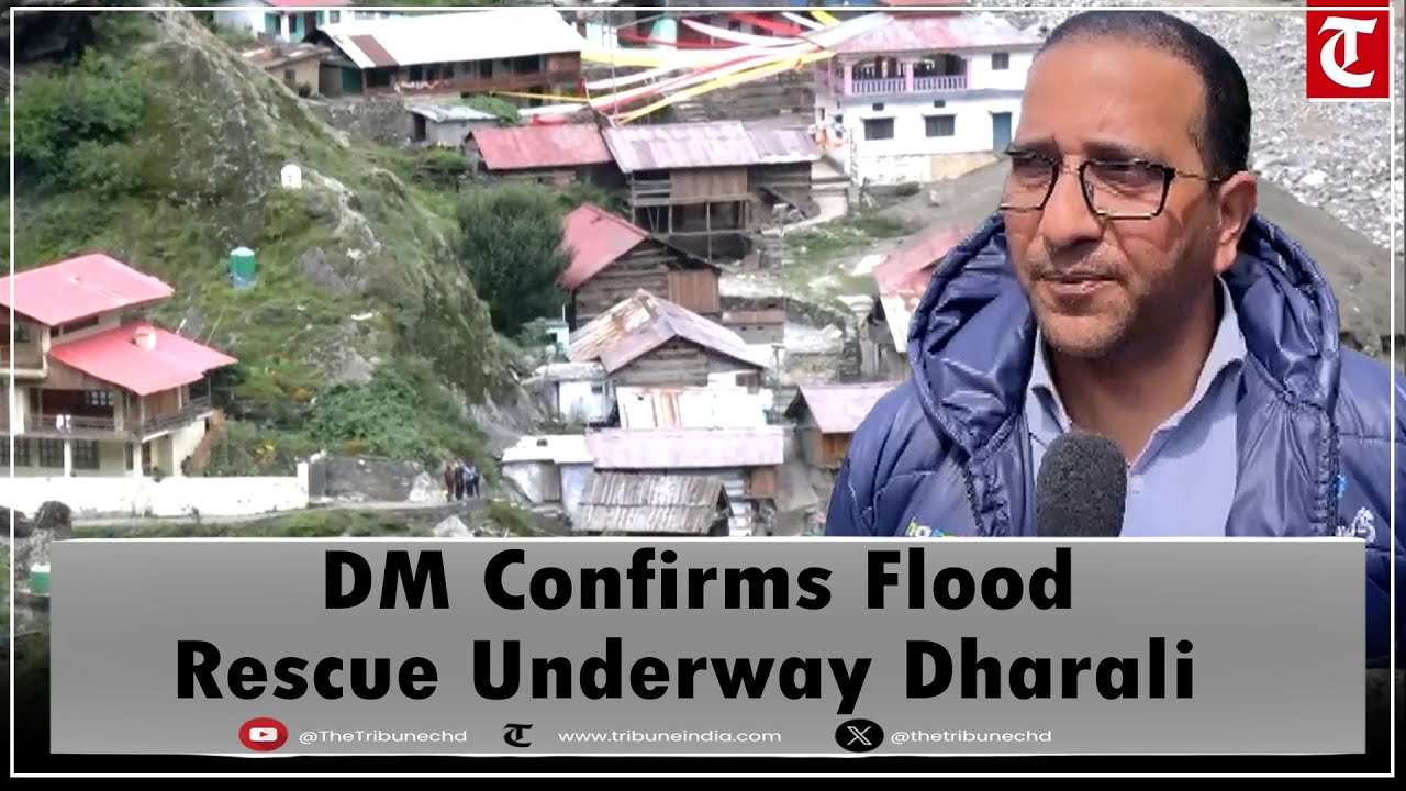 Uttarkashi Flash Flood: DM Prashant Arya Shares Rescue Update from Dharali