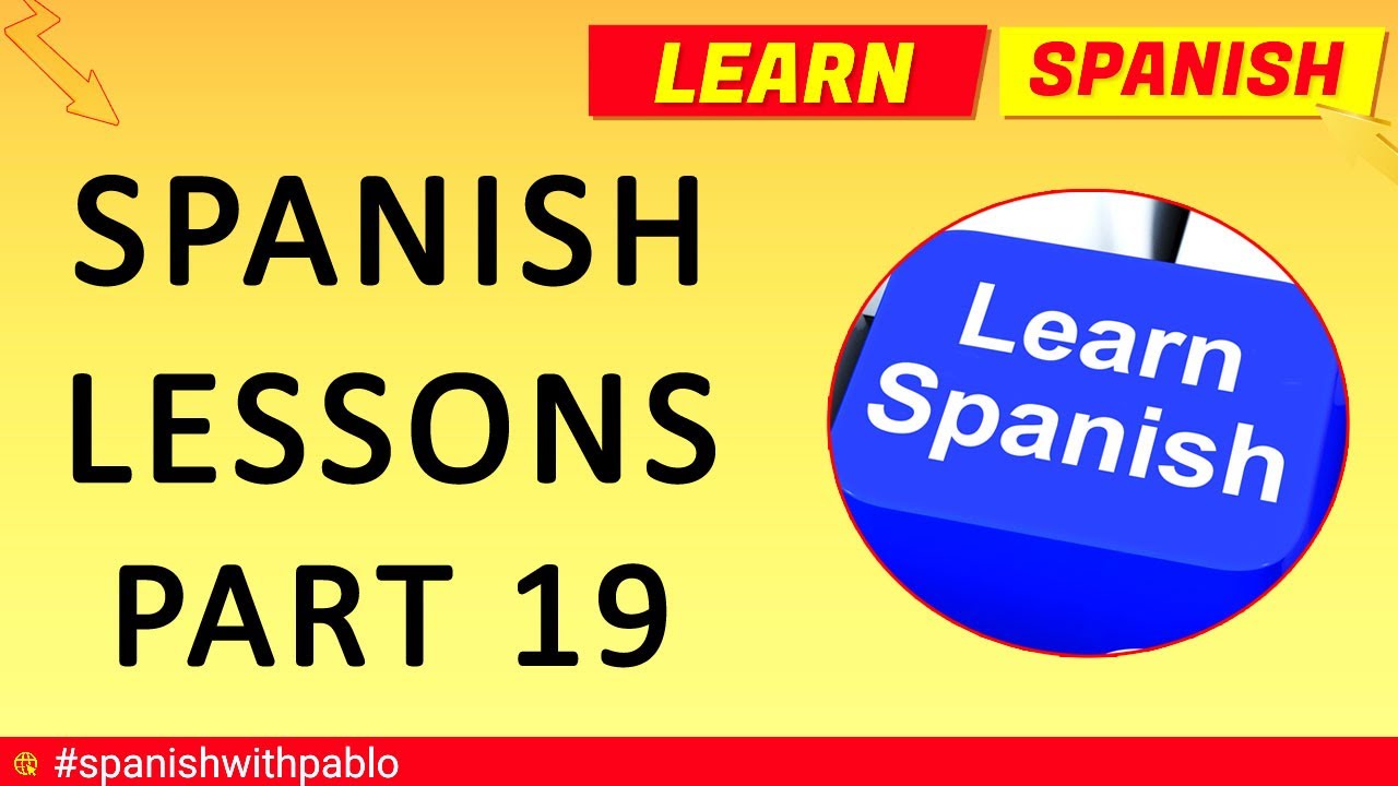 Spanish lessons part 19, Castilian Spanish tutorials compilation.Learn Spanish with Pablo.