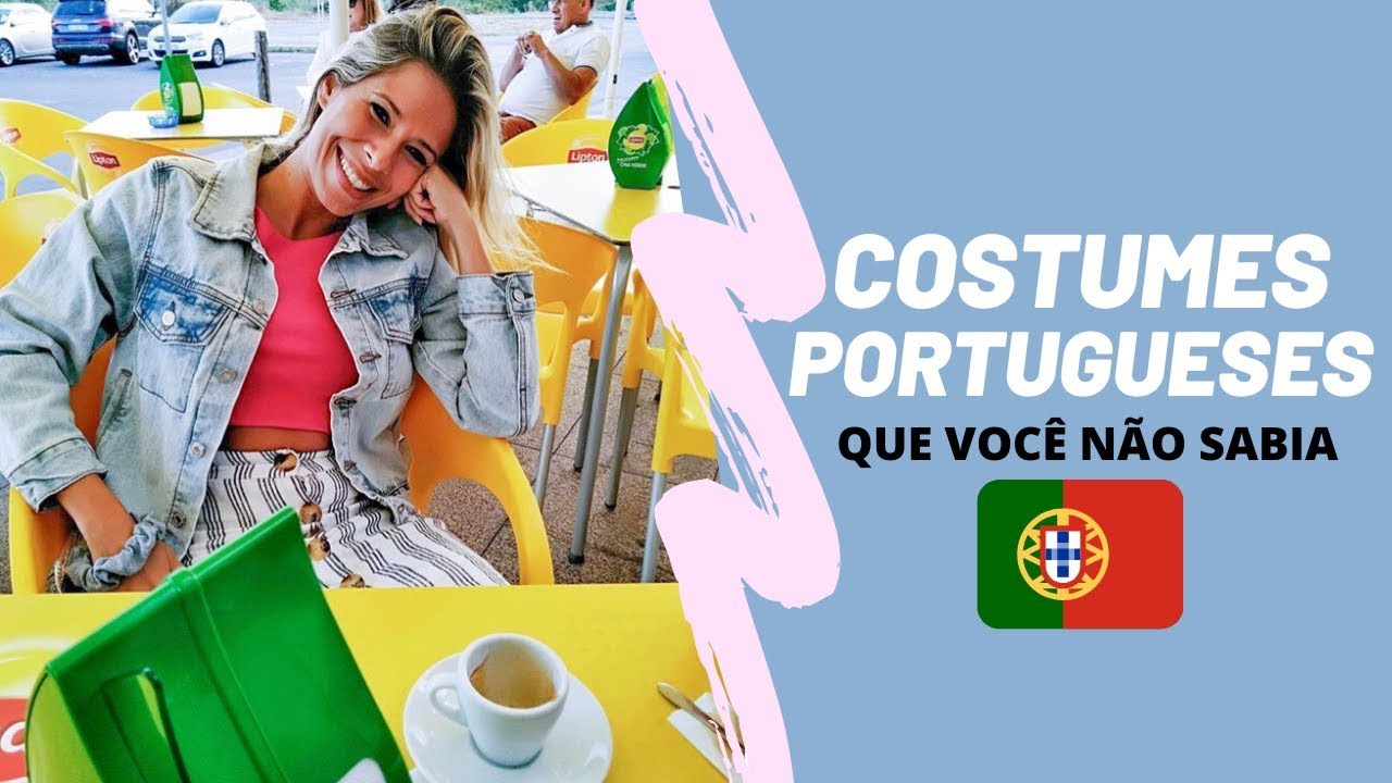 COSTUMES PORTUGUESES QUE VOCÊ NÃO SABIA