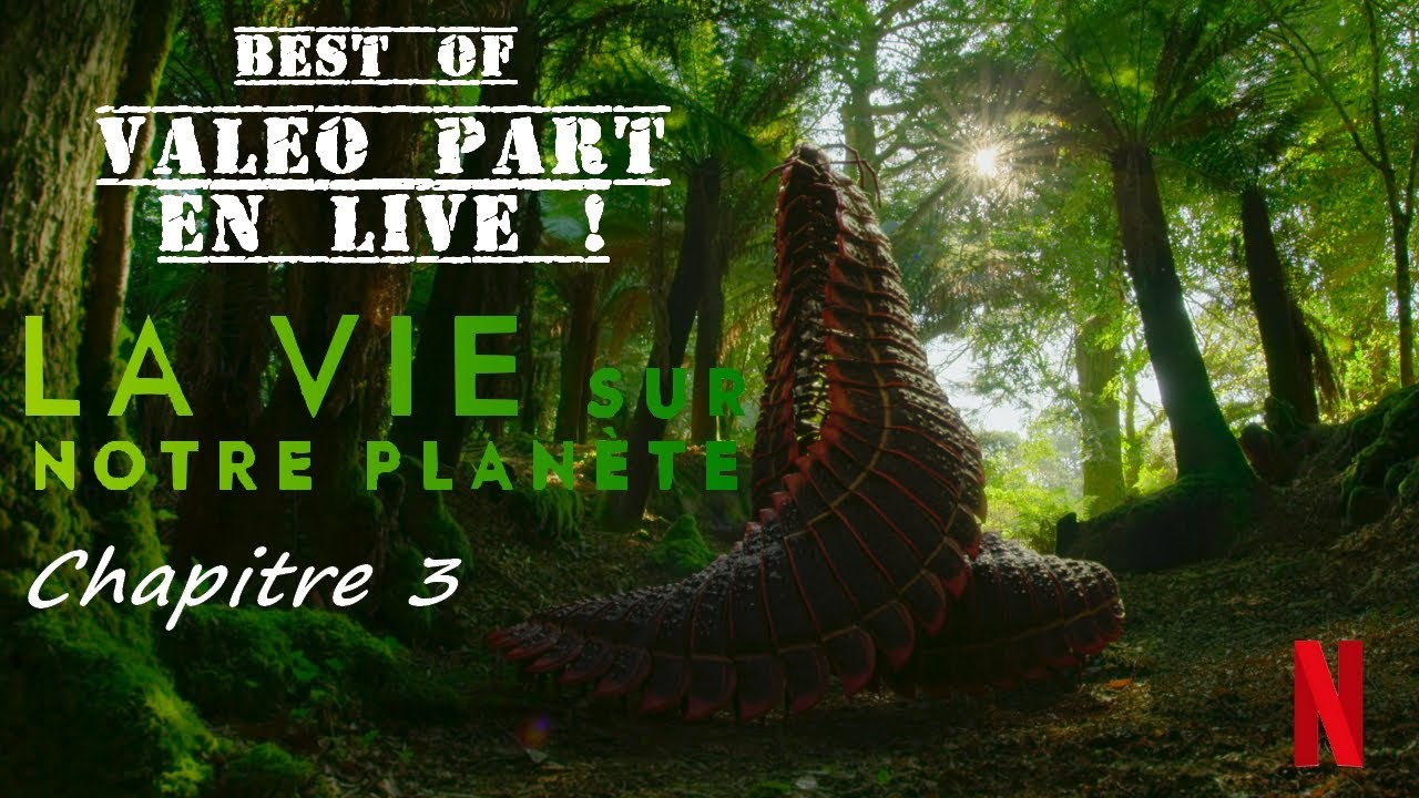 [Best Of] Valéo Part en Live ! - La Vie sur Notre Planète (Chapitre 3)