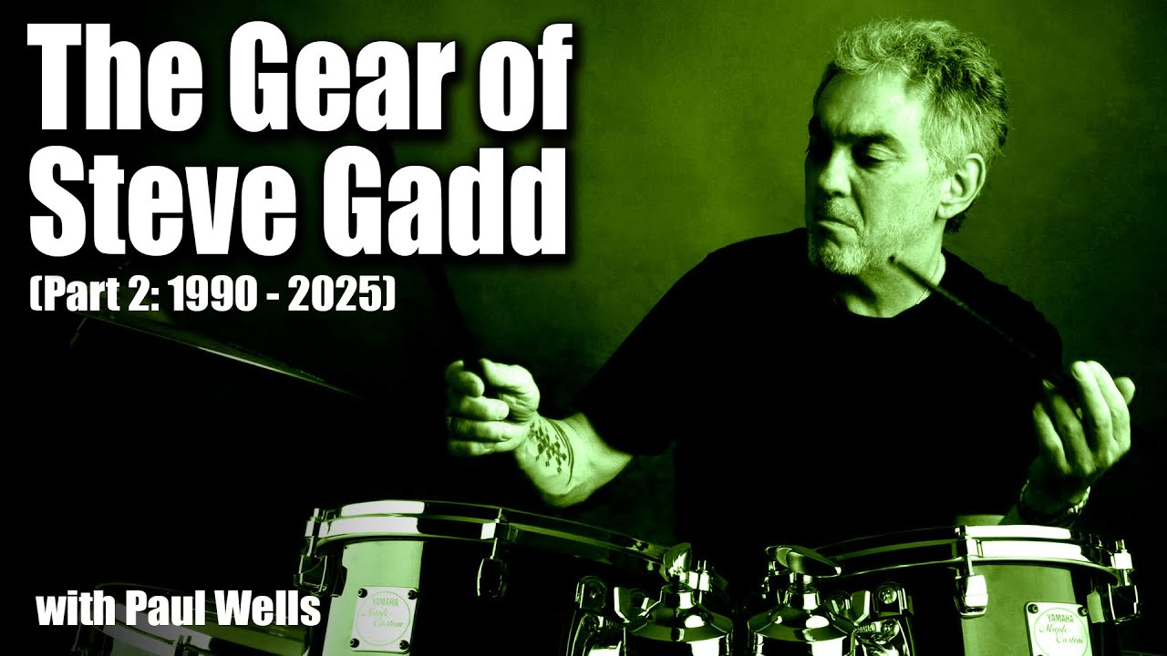 A Look at the Gear of Steve Gadd (Part 2) with Paul Wells