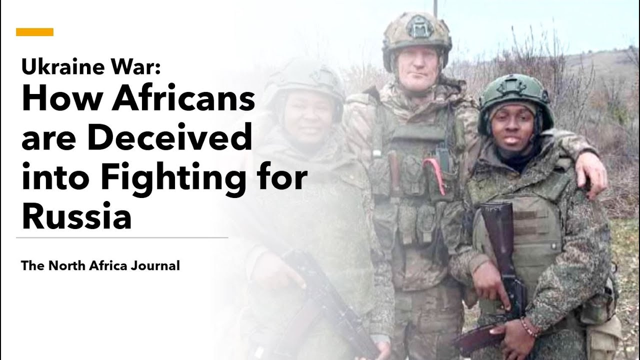 Africans tricked into fighting for Russia in Ukraine