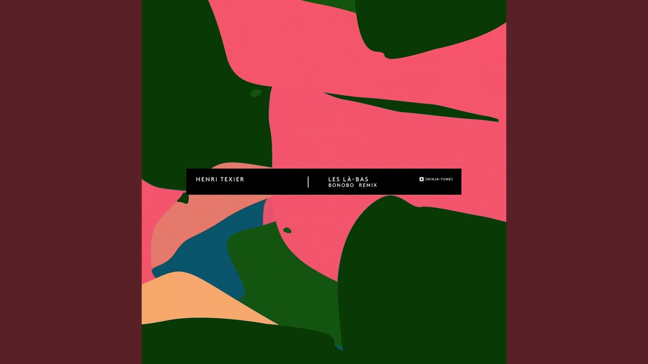 Les L&agrave;-Bas (Bonobo Remix)