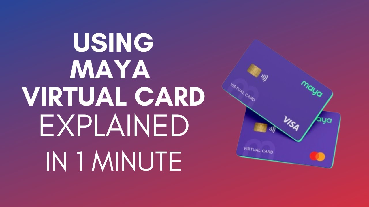 How To Use Maya Virtual Card? (2024)
