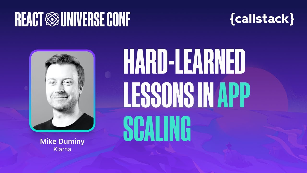 Hard-learned Lessons in App Scaling &mdash; Mike Duminy | React Universe Conf 2024