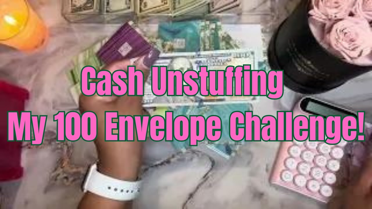CASH UNSTUFFING MY 100 ENVELOPE CASH ENVELOPES | SAVINGS CHALLENGE COMPLETED! | OVER $5,000+ SAVED!