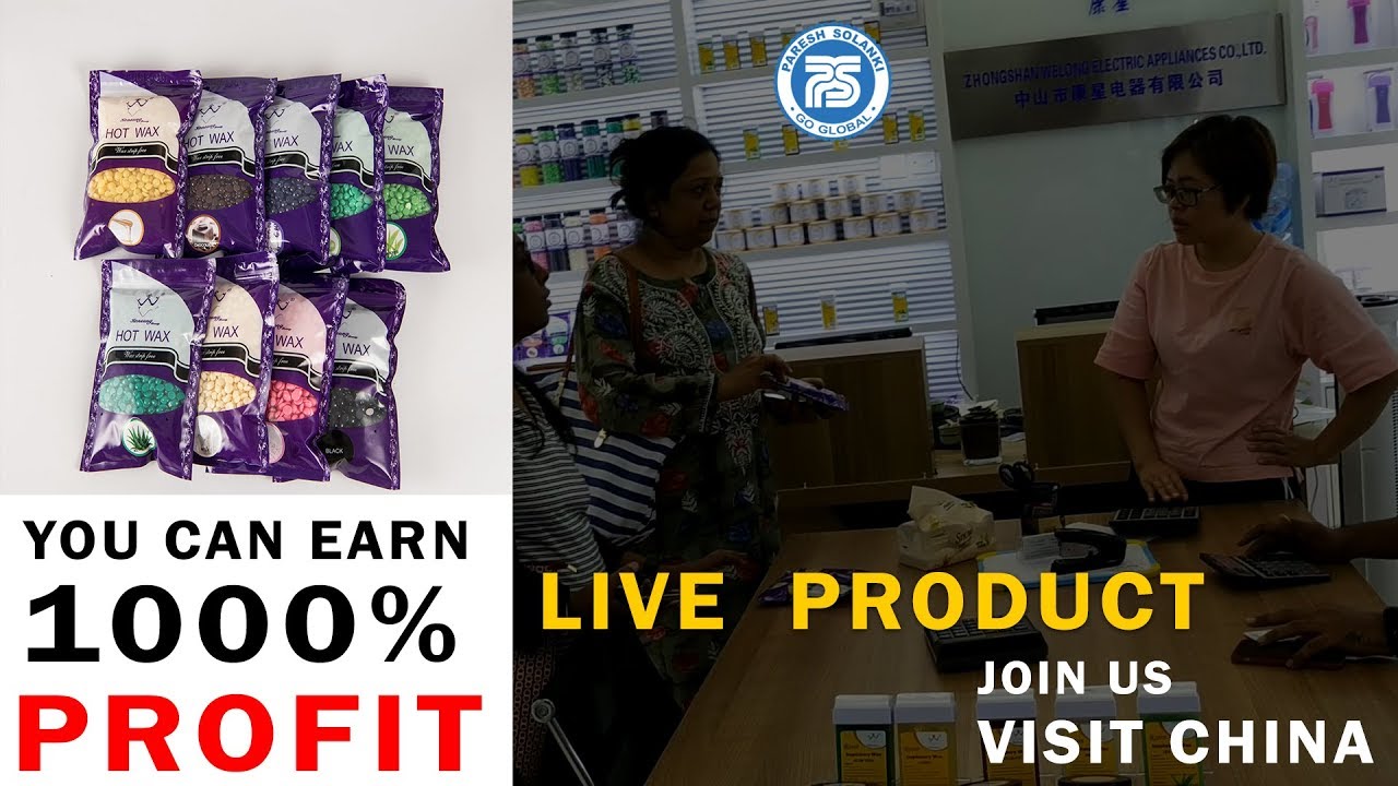 Profit 1000% || Products in China Market || Hot Wax || Delegation to China