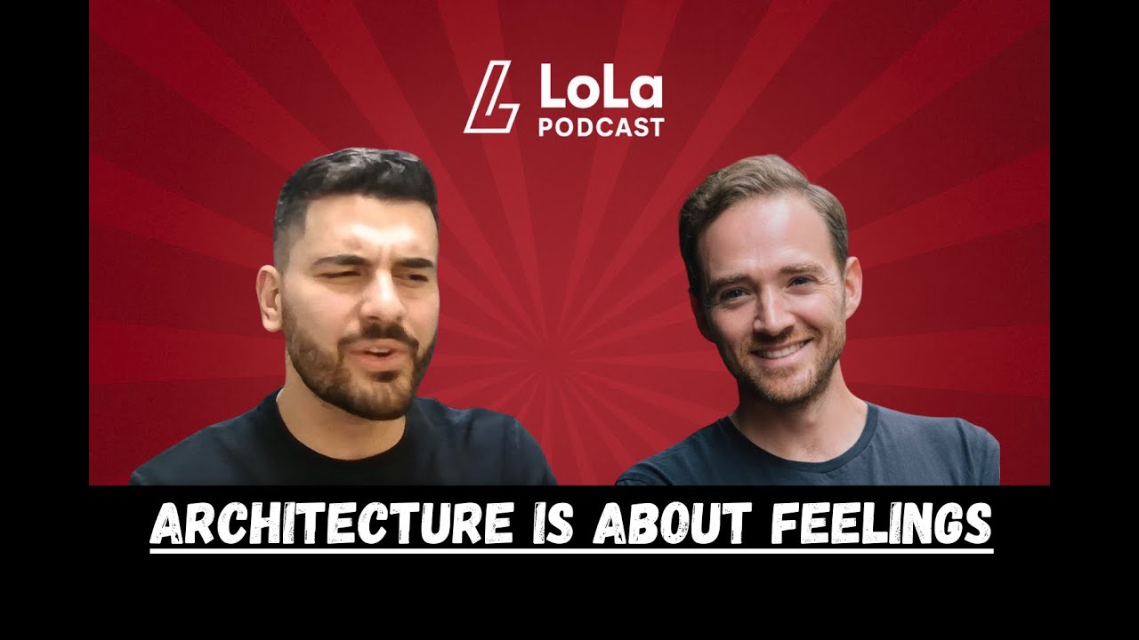 LoLa Podcast | Ep.17 Joe Haire, Architecture Is About Feelings