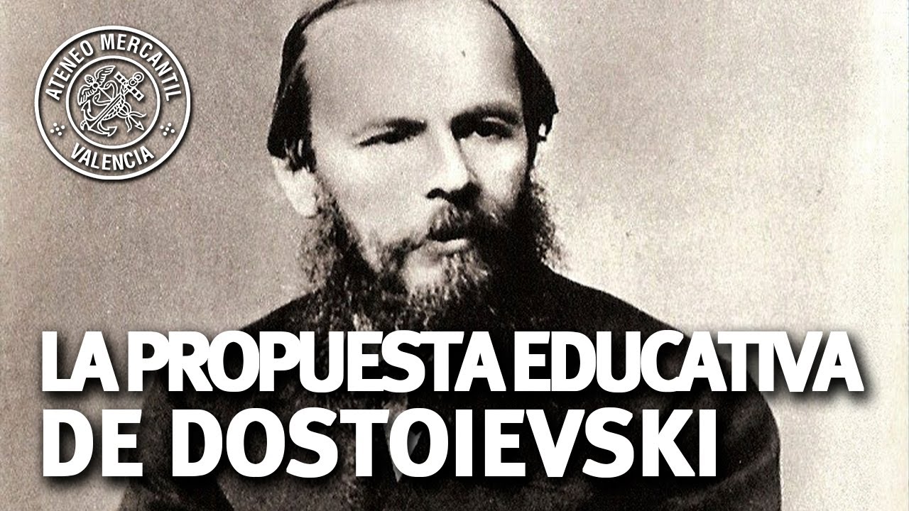 La propuesta educativa de Dostoievski. Encrucijadas de Nuestro Tiempo | Tomás Baviera